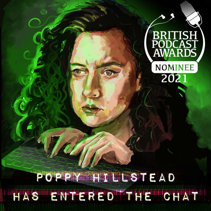'Poppy Hillstead Has Entered The Chat' Nominated for British Podcast Award